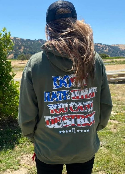 Don't Hate What You Can't Destroy Hoodie