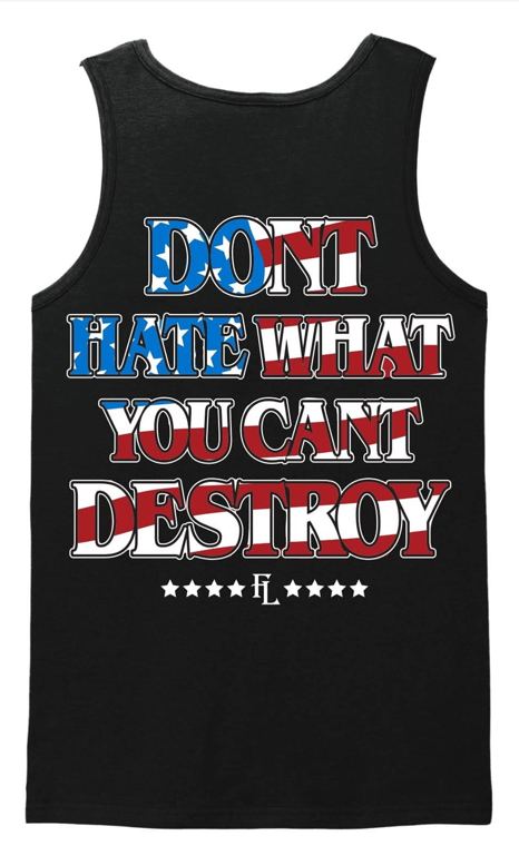 Don't Hate What You Can't Destroy Tank