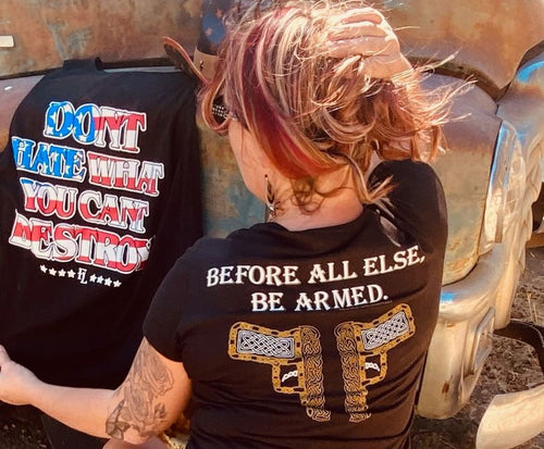 Before All Else, Be Armed Tee